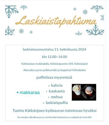 Kätkänjoen kyläseuran järjestämä laskiaistapahtuma 11.2.2024 klo 12-14 Kätkänjoen kylätalolla Alavudella, osoite Kätkänjoentie 344. 