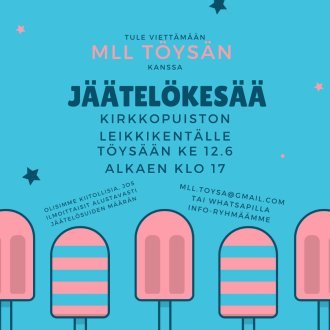 MLL Töysän Jäätelökesä-tapahtuma Kirkkopuiston leikkikentällä Töysässä keskiviikkona 12.6.2024 klo 17 alkaen.